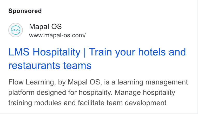 Mapal Group ad on Google Ads: LMS Hospitality | Train your hotels and restaurants teams Flow Learning, by Mapal OS, is a learning management platform designed for hospitality. Manage hospitality training modules and facilitate team development