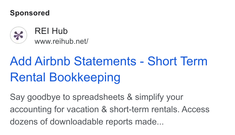 REI Hub ad on Google Ads: Add Airbnb Statements - Short Term Rental Bookkeeping Say goodbye to spreadsheets & simplify your accounting for vacation & short-term rentals. Access dozens of downloadable reports made...