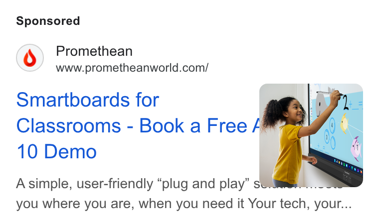 Promethean ad on Google Ads: Smartboards for 10 Demo A simple, user-friendly “plug and play” sk you where you are, when you need it Your tech, your...