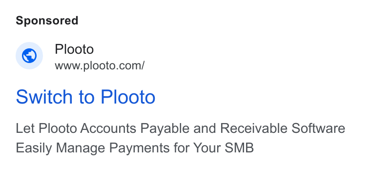 Plooto ad on Google Ads: Switch to Plooto Let Plooto Accounts Payable and Receivable Software Easily Manage Payments for Your SMB