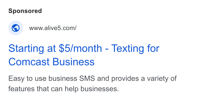 Alive5 ad on Google Ads: Starting at $5/month - Texting for Comcast Business Easy to use business SMS and provides a variety of features that can help businesses.
