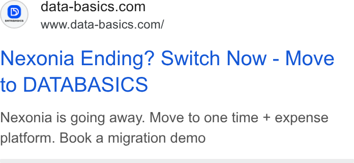 DATABASICS ad on Google Ads: Wwww.data-basics.com/ Nexonia Ending? Switch Now - Move to DATABASICS Nexonia is going away. Move to one time + expense platform. Book a migration demo