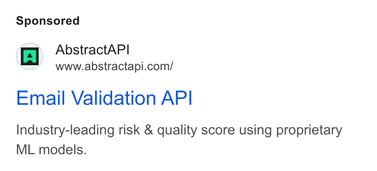 Abstract ad on Google Ads: Email Validation API Industry-leading risk & quality score using proprietary ML models.