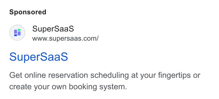 SuperSaaS ad on Google Ads: Super Saa S Get online reservation scheduling at your fingertips or create your own booking system.