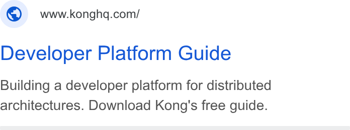 Kong ad on Google Ads: Developer Platform Guide Building a developer platform for distributed architectures. Download Kong's free guide.