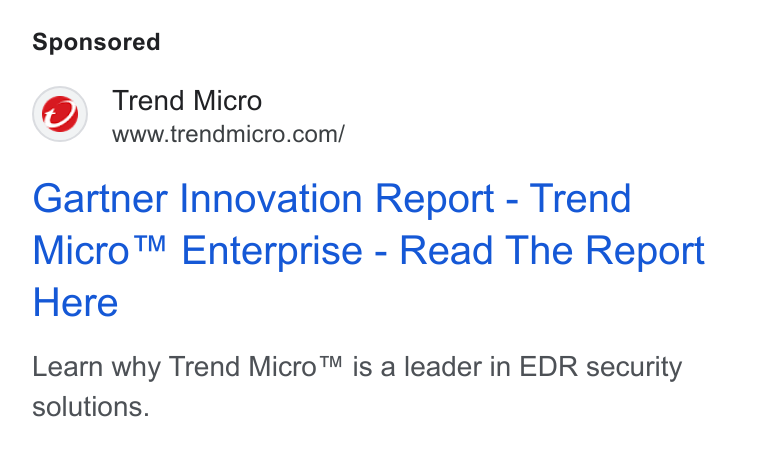 Trend Micro ad on Google Ads: Gartner Innovation Report - Trend Micro™ Enterprise - Read The Report Here Learn why Trend Micro™ is a leader in EDR security solutions.