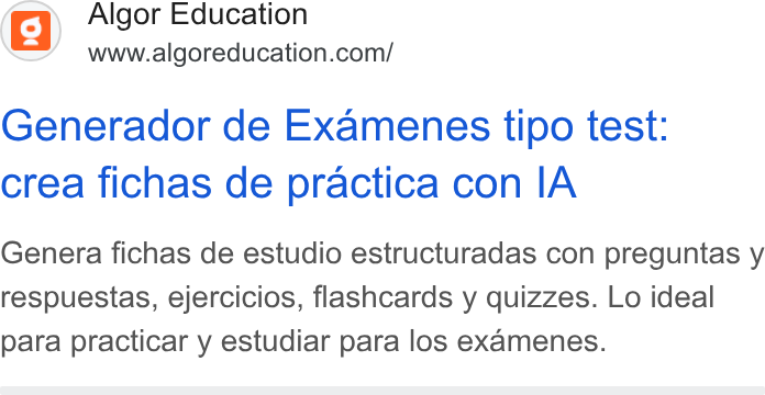 Algor ad on Google Ads: Generador de Examenes tipo test: crea fichas de practica con IA Genera fichas de estudio estructuradas con preguntas y respuestas, ejercicios, flashcards y quizzes. Lo ideal para practicar y estudiar para los examenes.