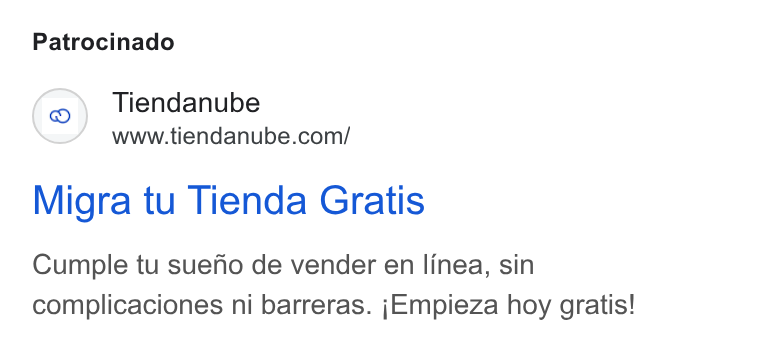 Tiendanube ad on Google Ads: Patrocinado Migra tu Tienda Gratis Cumple tu sueno de vender en linea, sin complicaciones ni barreras. j Empieza hoy gratis!