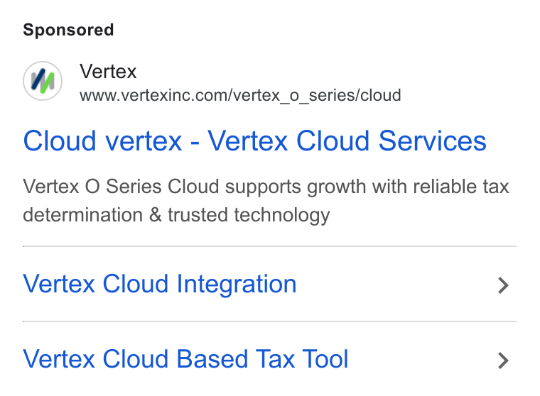 Vertex ad on Google Ads: Cloud vertex - Vertex Cloud Services Vertex O Series Cloud supports growth with reliable tax determination & trusted technology Vertex Cloud Integration > Vertex Cloud Based Tax Tool >