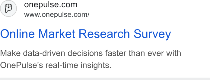 OnePulse ad on Google Ads: www.onepulse.com/ Online Market Research Survey Make data-driven decisions faster than ever with One Pulse’s real-time insights.