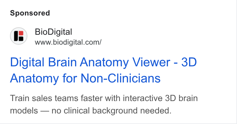 BioDigital ad on Google Ads: Digital Brain Anatomy Viewer - 3D Anatomy for Non-Clinicians Train sales teams faster with interactive 3D brain models — no clinical background needed.