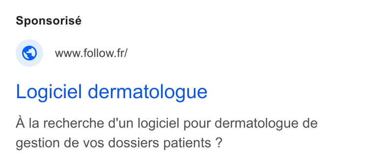 Follow Health ad on Google Ads: Logiciel dermatologue A la recherche d'un logiciel pour dermatologue de gestion de vos dossiers patients ?
