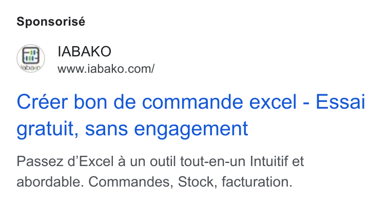 IABAKO ad on Google Ads: Sponsorisé Créer bon de commande excel - Essai gratuit, sans engagement Passez d’Excel a un outil tout-en-un Intuitif et abordable. Commandes, Stock, facturation.