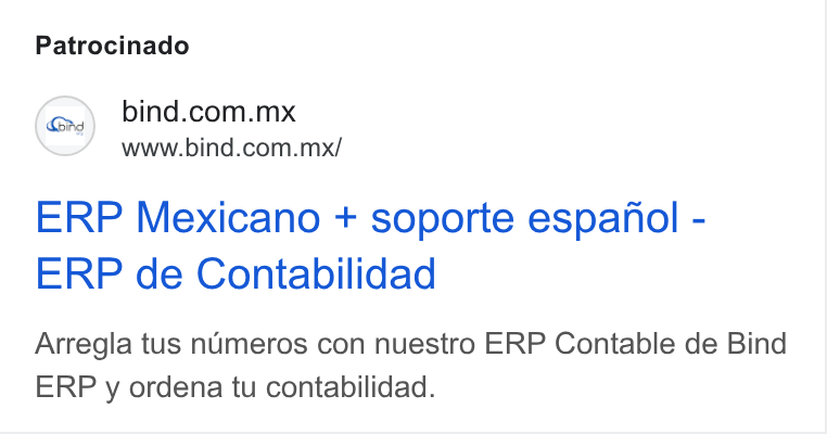 Bind ERP ad on Google Ads: www.bind.com.mx/ ERP Mexicano + soporte espanol - ERP de Contabilidad Arregla tus numeros con nuestro ERP Contable de Bind ERP y ordena tu contabilidad.