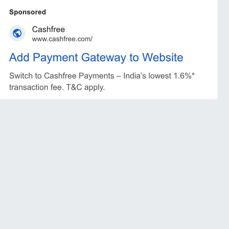 Cashfree Payments ad on Google Ads: Add Payment Gateway to Website Switch to Cashfree Payments — India’s lowest 1.6% transaction fee. T& C apply.
