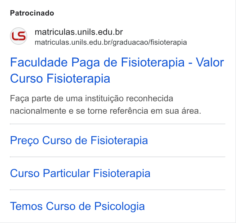 CRM Educacional ad on Google Ads: Patrocinado matriculas.unils.edu.br matriculas.unils.edu.br/graduacao/fisioterapia Faculdade Paga de Fisioterapia - Valor Curso Fisioterapia Faga parte de uma instituigao reconhecida nacionalmente e se torne referéncia em sua area. Prego Curso de Fisioterapia Curso Particular Fisioterapia Temos Curso de Psicologia