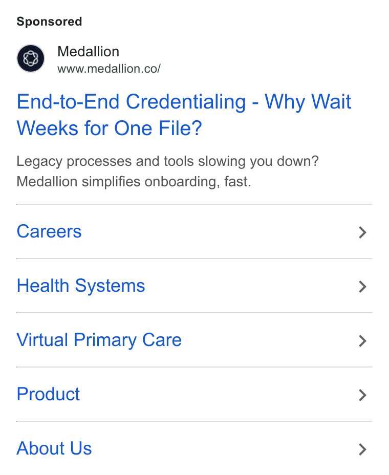 Medallion ad on Google Ads: End-to-End Credentialing - Why Wait Weeks for One File? Legacy processes and tools slowing you down? Medallion simplifies onboarding, fast. Careers Health Systems Virtual Primary Care Product About Us