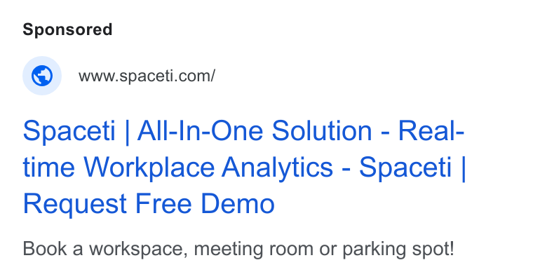 Spaceti ad on Google Ads: Spaceti | All-In-One Solution - Real- time Workplace Analytics - Spaceti | Request Free Demo Book a workspace, meeting room or parking spot!
