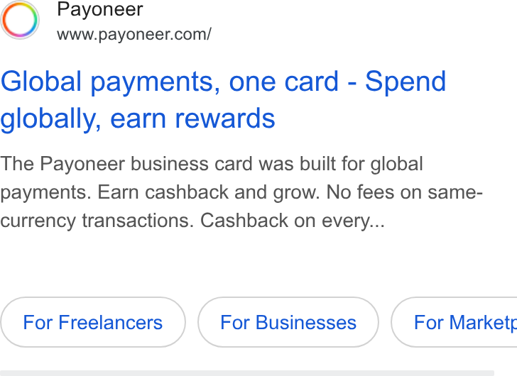 Payoneer ad on Google Ads: Global payments, one card - Spend globally, earn rewards The Payoneer business card was built for global payments. Earn cashback and grow. No fees on same- currency transactions. Cashback on every...