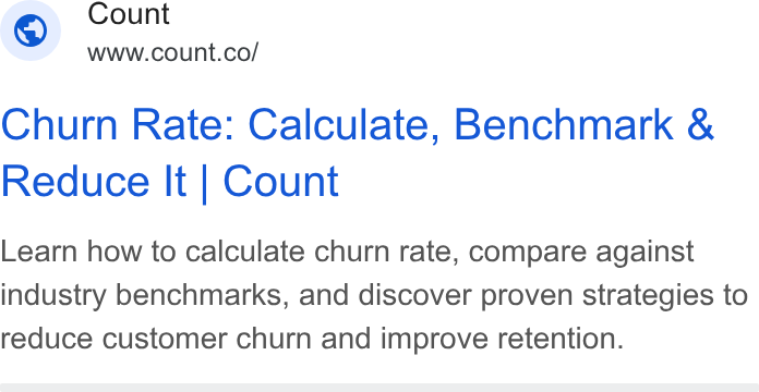 Count ad on Google Ads: Churn Rate: Calculate, Benchmark & Reduce It | Count Learn how to calculate churn rate, compare against industry benchmarks, and discover proven strategies to reduce customer churn and improve retention.