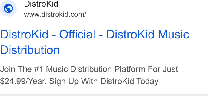 DistroKid ad on Google Ads: Distro Kid - Official - Distro Kid Music Distribution Join The #1 Music Distribution Platform For Just $24.99/Year. Sign Up With Distro Kid Today