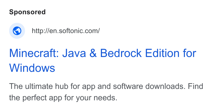 Softonic ad on Google Ads: Minecraft: Java & Bedrock Edition for Windows The ultimate hub for app and software downloads. Find the perfect app for your needs.