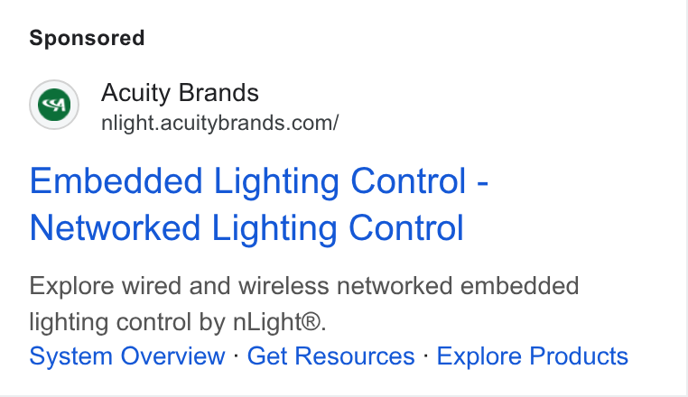Acuity Brands ad on Google Ads: Embedded Lighting Control - Networked Lighting Control Explore wired and wireless networked embedded lighting control by n Light®. System Overview - Get Resources - Explore Products