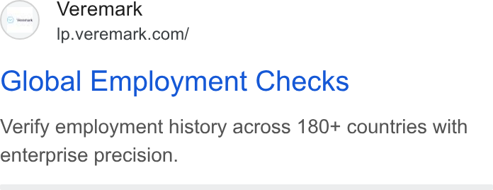 Veremark ad on Google Ads: Global Employment Checks Verify employment history across 180+ countries with enterprise precision.