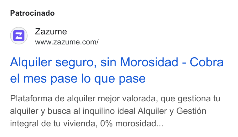 Zazume ad on Google Ads: Patrocinado Alquiler seguro, sin Morosidad - Cobra el mes pase lo que pase Plataforma de alquiler mejor valorada, que gestiona tu alquiler y busca al inquilino ideal Alquiler y Gestion integral de tu vivienda, 0% morosidad...