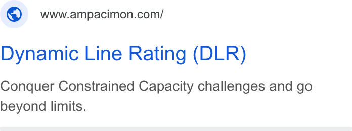 Ampacimon ad on Google Ads: Dynamic Line Rating (DLR) Conquer Constrained Capacity challenges and go beyond limits.