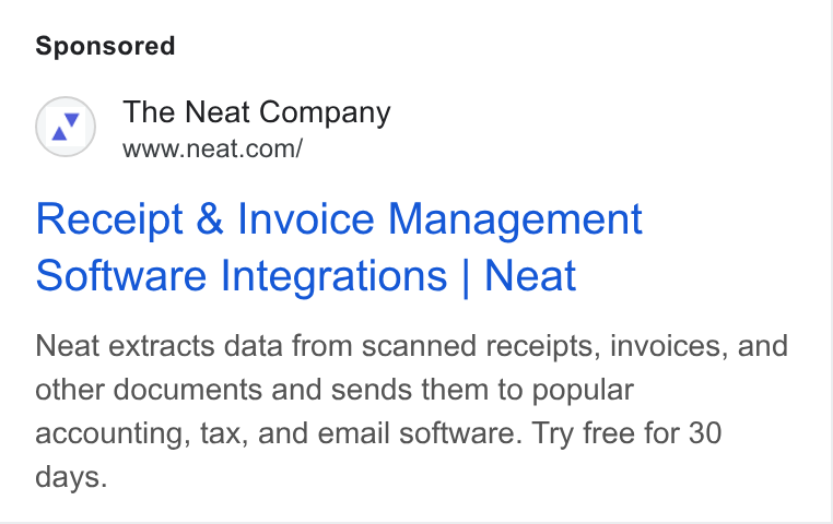 Neat ad on Google Ads: Receipt & Invoice Management Software Integrations | Neat Neat extracts data from scanned receipts, invoices, and other documents and sends them to popular accounting, tax, and email software. Try free for 30 days.