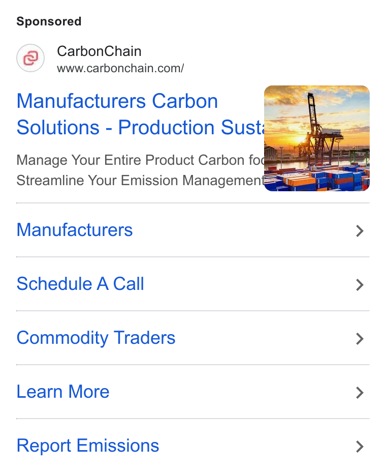 CarbonChain ad on Google Ads: Manufacturers Carbon Solutions - Production Susti Manage Your Entire Product Carbon fog Manufacturers > Schedule A Call > Commodity Traders > Learn More > Report Emissions >