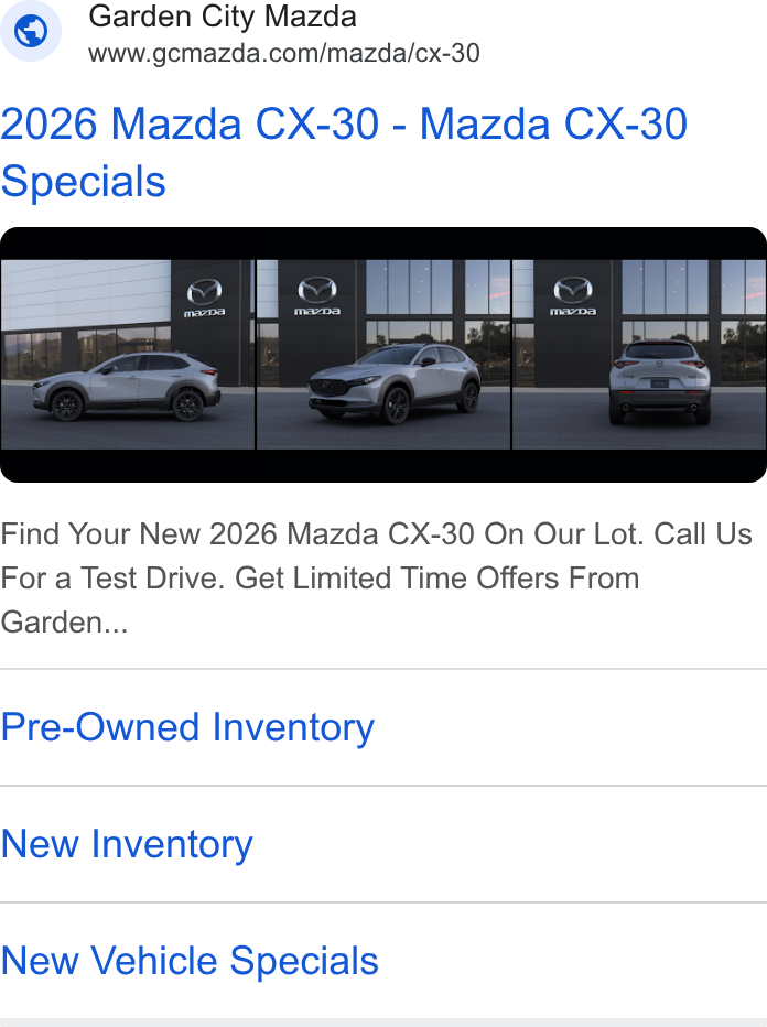 Xtime ad on Google Ads: 2026 Mazda CX-30 - Mazda CX-30 Specials Find Your New 2026 Mazda CX-30 On Our Lot. Cail Us For a Test Drive. Get Limited Time Offers From Garden... Pre-Owned Inventory New Inventory New Vehicle Specials