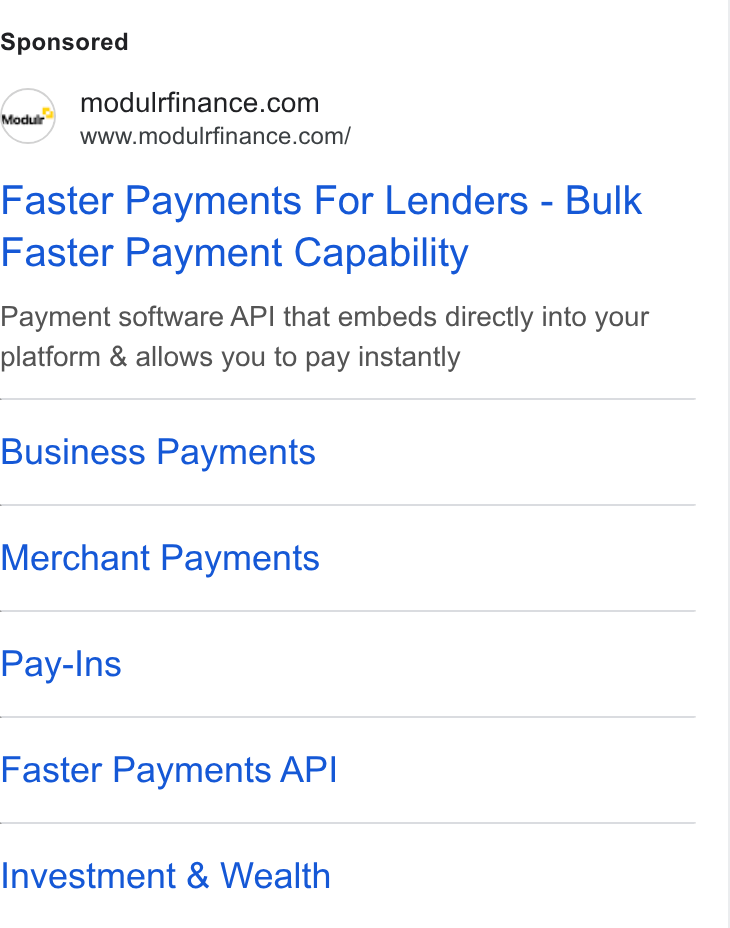 Modulr ad on Google Ads: www.modulrfinance.com/ Faster Payments For Lenders - Bulk Faster Payment Capability Payment software API that embeds directly into your platform & allows you to pay instantly Business Payments Merchant Payments Pay-Ins Faster Payments API Investment & Wealth