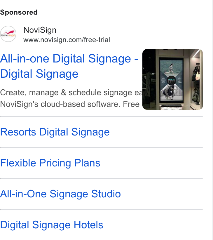 NoviSign ad on Google Ads: All-in-one Digital Signage - Digital Signage ° Create, manage & schedule signage ed Novi Sign's cloud-based software. Free Resorts Digital Signage Flexible Pricing Plans All-in-One Signage Studio Digital Signage Hotels