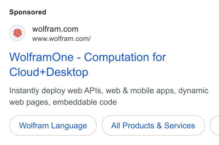 Wolfram ad on Google Ads: www.wolfram.com/ Wolfram One - Computation for Cloud+Desktop Instantly deploy web APIs, web & mobile apps, dynamic web pages, embeddable code Wolfram Language All Products & Services (