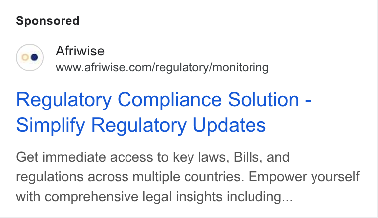 Afriwise ad on Google Ads: Regulatory Compliance Solution - Simplify Regulatory Updates Get immediate access to key laws, Bills, and regulations across multiple countries. Empower yourself with comprehensive legal insights including...