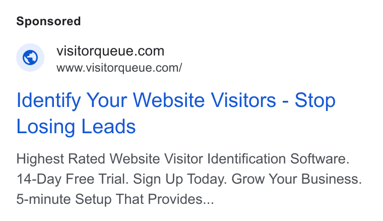 Visitor Queue ad on Google Ads: www.visitorqueue.com/ Identify Your Website Visitors - Stop Losing Leads Highest Rated Website Visitor Identification Software. 14-Day Free Trial. Sign Up Today. Grow Your Business. 5-minute Setup That Provides...