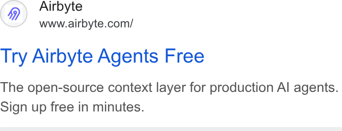 Airbyte ad on Google Ads: Try Airbyte Agents Free The open-source context layer for production Al agents. Sign up free in minutes.