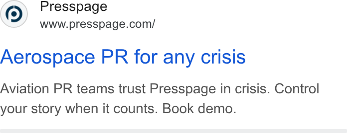 Presspage ad on Google Ads: Aerospace PR for any crisis Aviation PR teams trust Presspage in crisis. Control your story when it counts. Book demo.