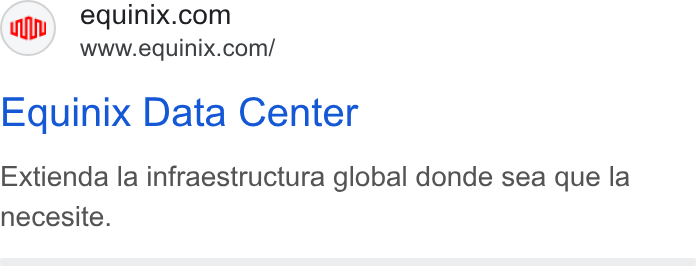 Equinix ad on Google Ads: www.equinix.com/ Equinix Data Center Extienda la infraestructura global donde sea que la necesite.