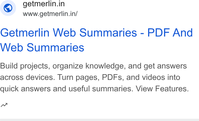 Merlin AI ad on Google Ads: www.getmerlin.in/ Getmerlin Web Summaries - PDF And Web Summaries Build projects, organize knowledge, and get answers across devices. Turn pages, PDFs, and videos into quick answers and useful summaries. View Features.
