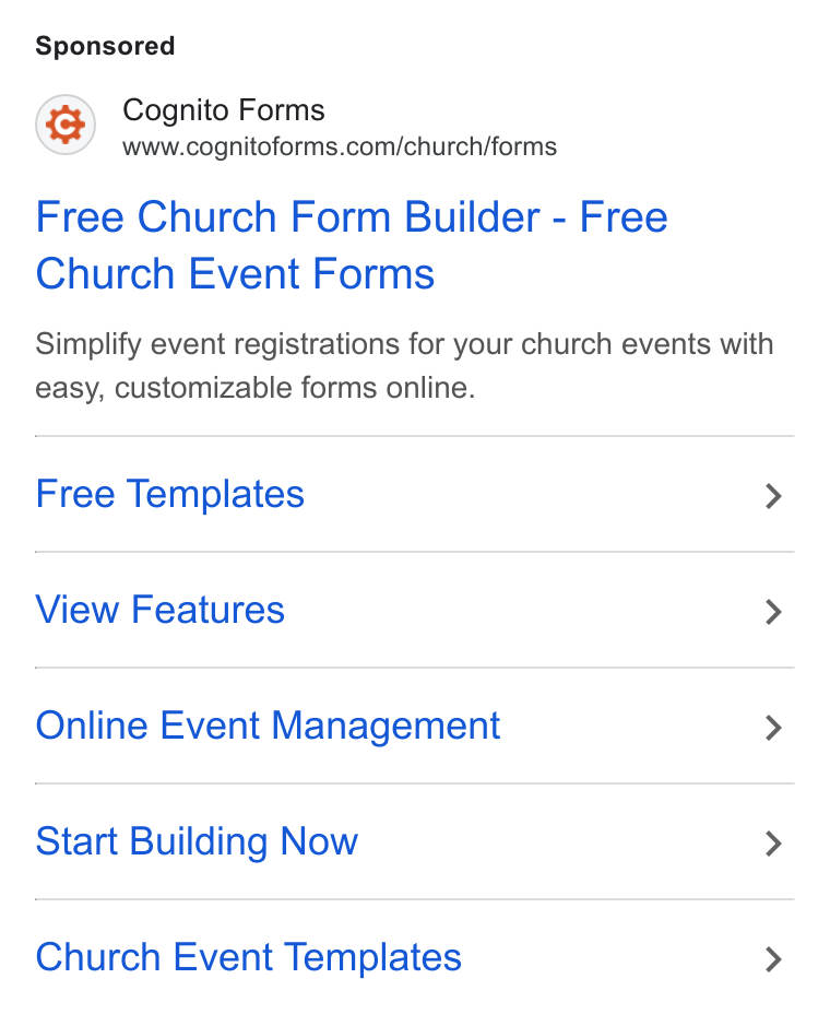 Cognito Forms ad on Google Ads: Free Church Form Builder - Free Church Event Forms Simplify event registrations for your church events with easy, customizable forms online. Free Templates > View Features > Online Event Management > Start Building Now > Church Event Templates >