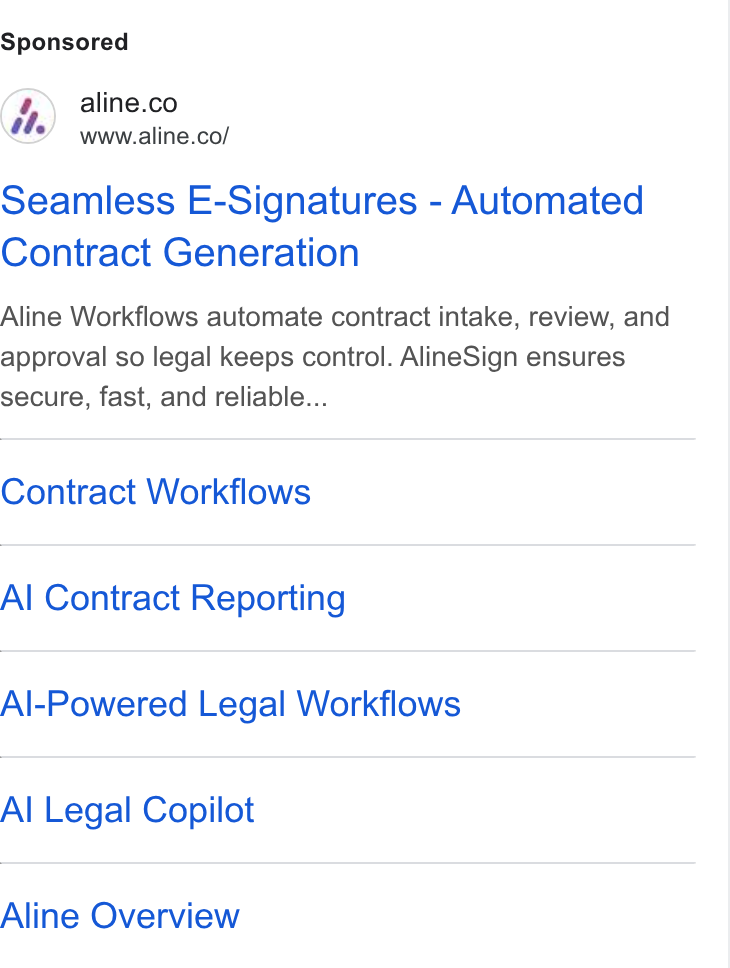 Aline ad on Google Ads: www.aline.co/ Seamless E-Signatures - Automated Contract Generation Aline Workflows automate contract intake, review, and approval so legal keeps control. Aline Sign ensures secure, fast, and reliable... Contract Workflows Al Contract Reporting Al-Powered Legal Workflows Al Legal Copilot Aline Overview