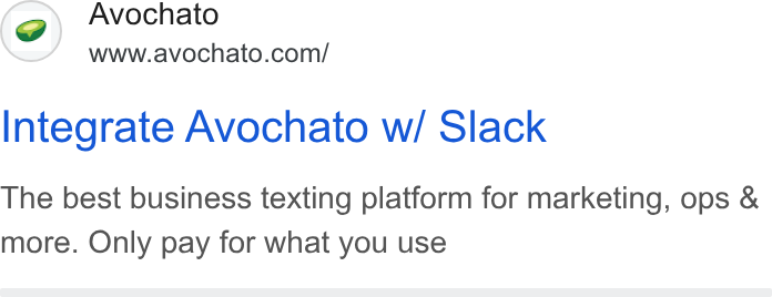 Avochato ad on Google Ads: Integrate Avochato w/ Slack The best business texting platform for marketing, ops & more. Only pay for what you use