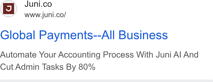 Juni ad on Google Ads: —— WWw W.juni.co/ Global Payments--All Business Automate Your Accounting Process With Juni Al And Cut Admin Tasks By 80%