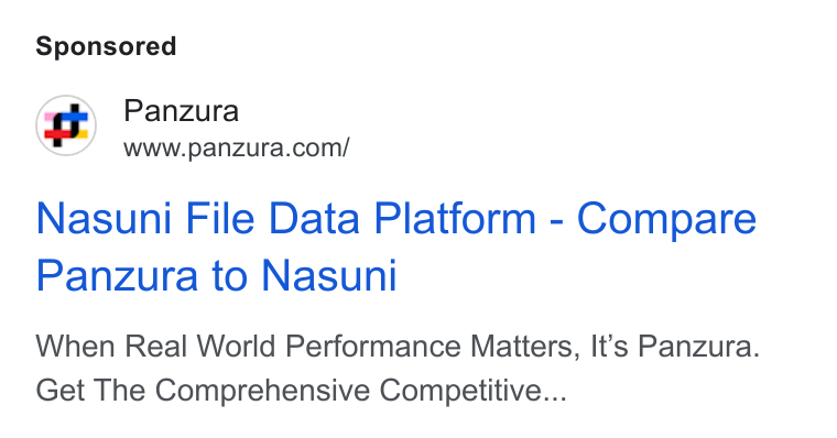 Panzura ad on Google Ads: Nasuni File Data Platform - Compare Panzura to Nasuni When Real World Performance Matters, It’s Panzura. Get The Comprehensive Competitive...