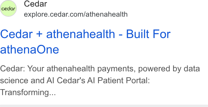 Cedar ad on Google Ads: Cedar + athenahealth - Built For athena One Cedar: Your athenahealth payments, powered by data science and Al Cedar's Al Patient Portal: Transforming...
