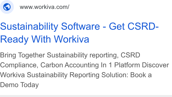Workiva ad on Google Ads: Sustainability Software - Get CSRD- Ready With Workiva Bring Together Sustainability reporting, CSRD Compliance, Carbon Accounting In 1 Platform Discover Workiva Sustainability Reporting Solution: Book a Demo Today