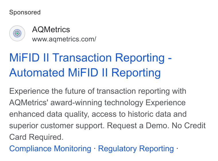 AQMetrics ad on Google Ads: Mi FID II Transaction Reporting - Automated Mi FID II Reporting Experience the future of transaction reporting with AQMetrics' award-winning technology Experience enhanced data quality, access to historic data and superior customer support. Request a Demo. No Credit Card Required. Compliance Monitoring - Regulatory Reporting -